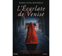 L'écarlate de Venise - Maria Luisa Minarelli - City - broché - Roman