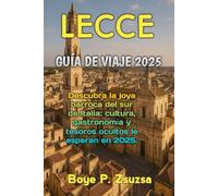 LECCE GUÍA DE VIAJE 2025