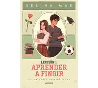 Lección 1: Aprender a Fingir (Hall Beck University 1) - Selina Mae - Montena - ebook (ePub) - Livre