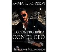 Lección Prohibida con el CEO: Romance ardiente de segundas oportunidades entre maestra y padre soltero