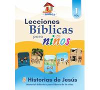 Lecciones Bíblicas para Niños: 5 Historias de Jesús: Material didáctico para líderes de la niñez