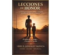 Lecciones de Honor: Una historia de familia, disciplina y sacrificio