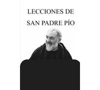 LECCIONES DE SAN PADRE PÍO