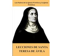 Lecciones de Santa Teresa de Ávila: Los Padres de la Iglesia Primitiva y la Iglesia Primitiva