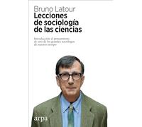 Lecciones de sociología de las ciencias: Introducción al pensamiento de uno de los grandes sociólogos de nuestro tiempo