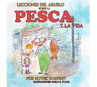 Lecciones Del Abuelo Sobre La Pesca Y La Vida