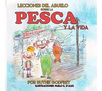 Lecciones Del Abuelo Sobre La Pesca Y La Vida