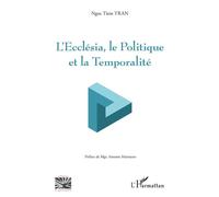 L'Ecclesia, le Politique et la Temporalité - Ngoc Tiem Tran - L'harmattan - broché - Essai