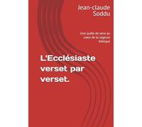 L'Ecclésiaste verset par verset.: Une quête de sens au cœur de la sagesse biblique