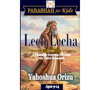 Lech Lecha for Kids: A Chassidic Journey Through the Third Parashah: Torah Stories, Wisdom, and Life Lessons from the Call of Avram to the Promise of Yitzchak