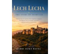 Lech Lecha: The true story of a journey from emptiness to meaning.