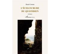 L'Echancrure du quotidien René Corona (Auteur)