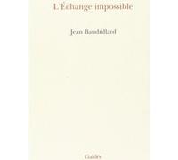 L'échange impossible Jean Baudrillard (Auteur)