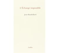 L'échange impossible - - Jean Baudrillard - Galilee - Livre