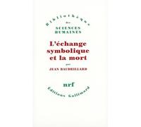 L'échange symbolique et la mort Jean Baudrillard (Auteur)