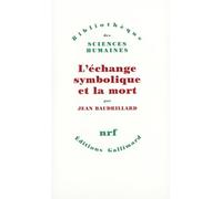 Jean Baudrillard – L'échange symbolique et la mort – Gallimard