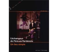 L'échangeur de Fère-en-Tardenois Un lieu simple - /MOUSSET COLLECTIF - Entretemps - broché - Théâtre