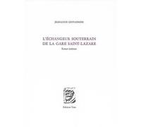 L'Échangeur souterrain de la gare Saint-Lazare Jean-Louis Giovannoni (Auteur)