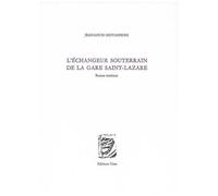 L'échangeur Souterrain De La Gare Saint-Lazare - Roman Intérieur