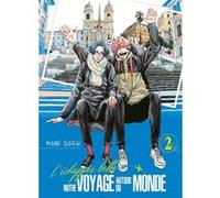 L'Échappée belle : notre voyage autour du monde - Tome 2 Mone Sorai (Auteur), Mone Sorai (Illustration), Mone Sorai (Scénario)