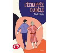 L'échappée d'Adèle - Nicolas Rogès - Lattes - broché - Roman