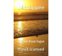 L'échappée: histoire d'une fugue