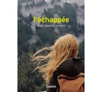 L'Échappée Jean-François Dupont (Auteur)