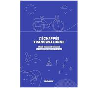 L'échappée Transwallonne - 5 Pays, 7 Frontières, 0 Émission - Un Voyage À Vélo En Wallonie Et Au-Delà