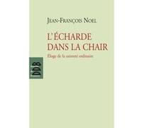 L'écharde dans la chair Jean-François Noel (Auteur)