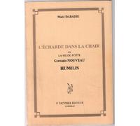 L'Écharde dans la chair - ou la vie du poète Germain Nouveau, Humilis