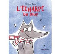 L'écharpe du loup Virginie Costa (Auteur), Virginie Costa (Illustration)