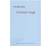 L'écharpe rouge/Deux scènes et notes jointes Yves Bonnefoy (Auteur)