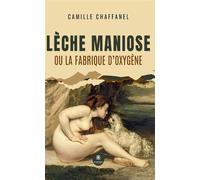 Lèche maniose ou la fabrique d'oxygène - Camille Chaffanel - Le Lys Bleu - broché - roman jeunesse