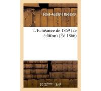 L'Echéance de 1869 2e édition - Louis-Auguste Rogeard - Hachette Bnf - broché - Livre