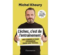 Michel Khoury – L'échec, c'est de l'entraînement – Des conseils pour s'épanouir dans son travail