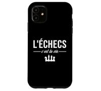 L'Échec C'est la Vie échiquier Joueur d'Échecs Chess Drôle Coque pour iPhone 11