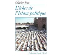 L'Echec de l'Islam politique - Olivier Roy - Seuil - Livre