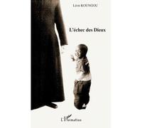 L'échec des dieux - Léon Koungou - L'harmattan - broché - Roman