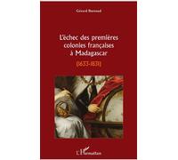 L'échec des premières colonies françaises à Madagascar 1633-1831 - Gérard Buttoud - L'harmattan - broché - Essai