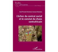 L'échec Du Contrat Social Et Le Constat Du Chaos Centrafricain