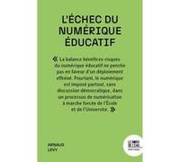 L'échec du numérique éducatif Arnaud Lévy (Auteur)