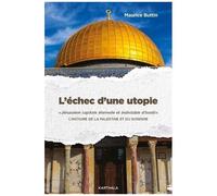 L'échec D'une Utopie - Jérusalem Capitale Éternelle Et Indivisible D'israël" L'histoire De La Palestine Et Du Sionisme