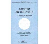 L'échec en écriture - Comment y répondre ? - Alliance d'une technique et d'une pédagogie relationnelle - Méthode Chassagny - Inconnus - L'harmattan - Livre