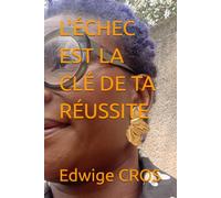 L'ÉCHEC EST LA E TA RÉUSSITE