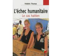 L'échec humanitaire Haïti, trois ans plus tard - Frédéric Thomas - Couleur Livres Absl - broché - Essai