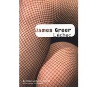 L'échec James Greer (Auteur), Guylaine Vivarat (Traduction)