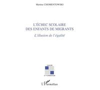 Chomentowki – L'échec scolaire des enfants de migrants : L'illusion de l'égalité – Broché