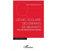 Nadia Boukli-Hacène – L'échec scolaire des enfants de migrants – Pour une éducation interculturelle