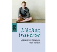 L'échec traversé Véronique Margron (Auteur), Fred Poché (Auteur)
