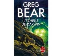 L'Échelle de Darwin Greg Bear (Auteur)